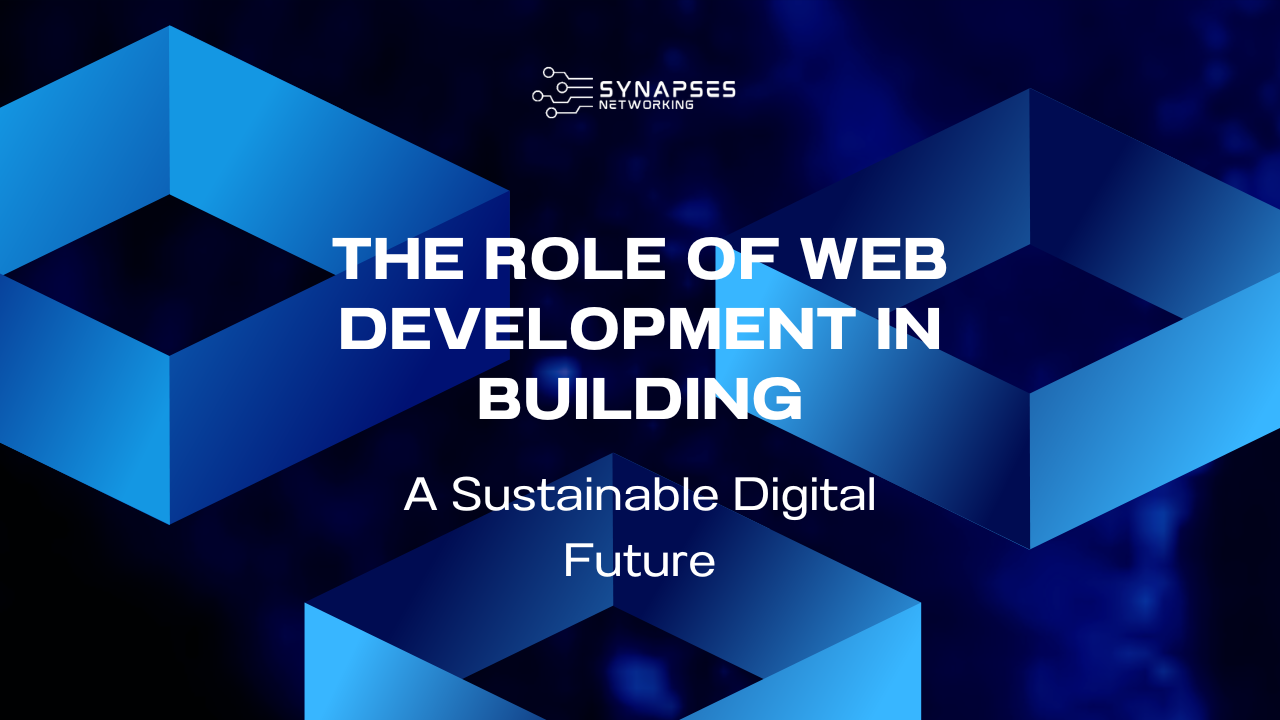 The Role of Web Development in Building a Sustainable Digital Future